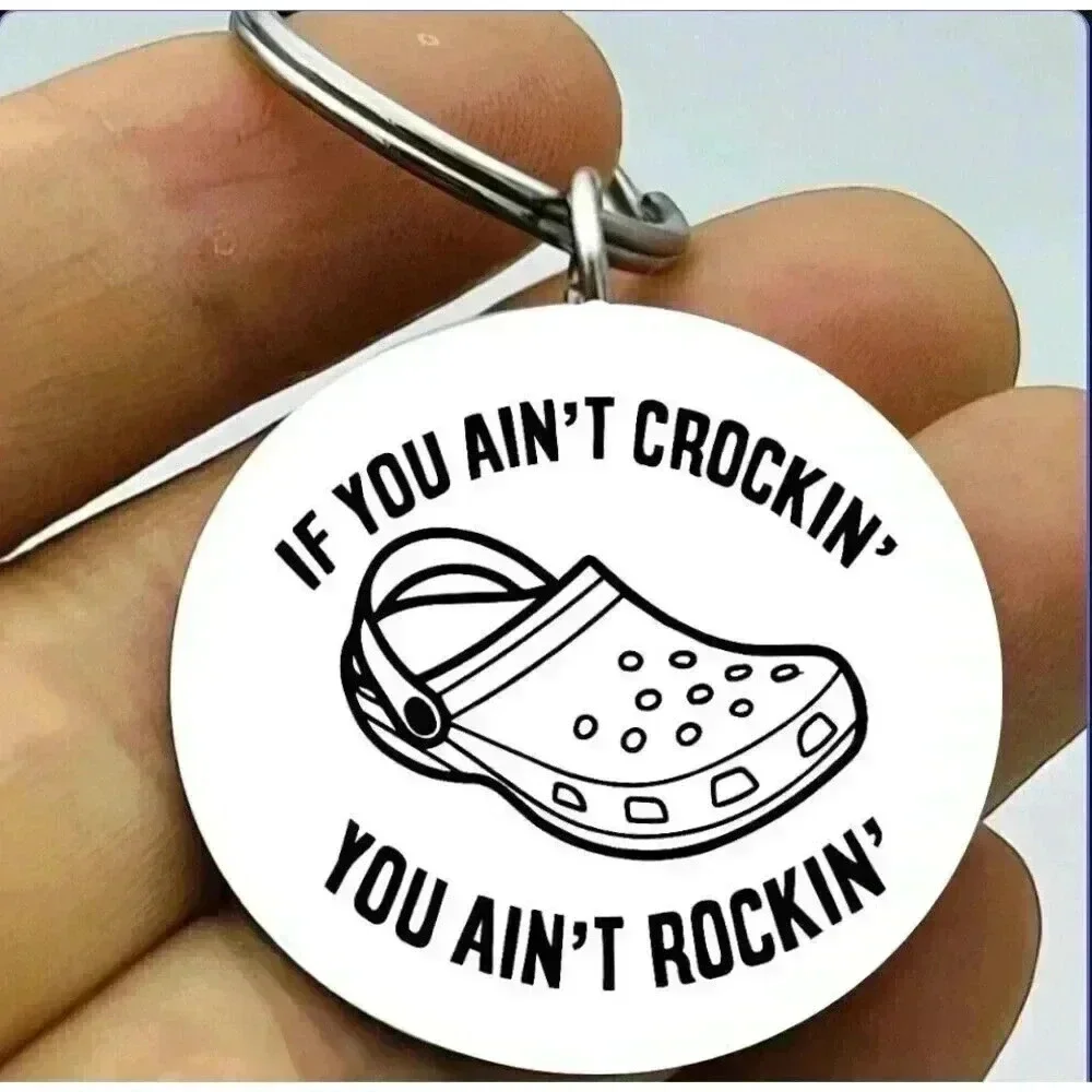 Croc Shoes If You Ain't Crocking You Ain't Ricking Hot Cute Funnh Keychain